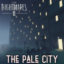 Little Nightmares II : The Pale City