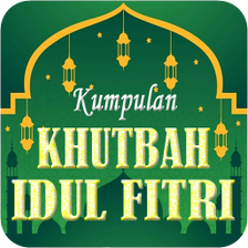 Kumpulan Khutbah Idul Fitri