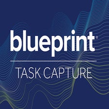 Blueprint Task Capture