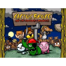 Cactus Bruce and the Corporate Monkeys
