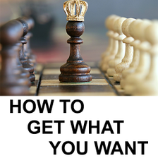 How To Get What You Want