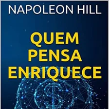 Quem Pensa Enriquece livro