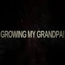 Growing My Grandpa!