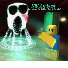 Kill Ambush because he killed his friends