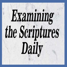 Examinig the Scriptures Daily 2021