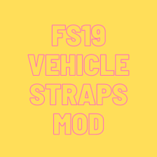 FS19 Vehicle Straps Mod