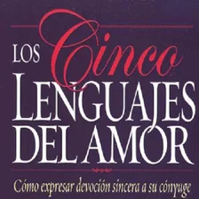 Los 5 Lenguajes Del Amor