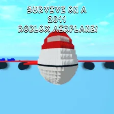 Survive on a 2011 Roblox Airplane