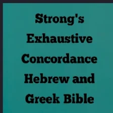Strongs  Hebrew-Greek Bible