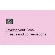 Gmail Email Thread Reverse