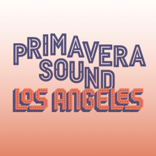 Primavera Sound Los Angeles