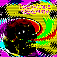 DreamCore Dereality