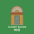 CLOSET BACON HIS