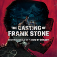 The Casting of Frank Stone