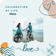 Celebration of Life ideas