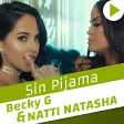 Sin Pijama  Becky G ft Natti Natasha