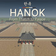 Иконка программы: Hanok: From Thatch to Pal…