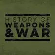 History of Weapons  War
