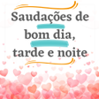 ไอคอนของโปรแกรม: Saudações bom dia tarde n…