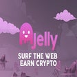 Jelly: Surf the Web & Earn Crypto