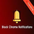 Icon of program: Block Chrome Notification…