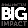 Small Matters Big Impact