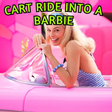 Cart Ride Into a Barbie