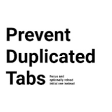Prevent Duplicated Tabs
