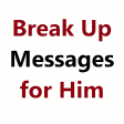 Break Up Messages for Him