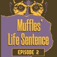 Icon of program: Muffles' Life Sentence EP…