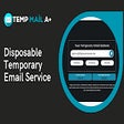 Temp Mail A+ - Disposable email