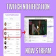 Twitch Notification(Now Streaming Notifier)