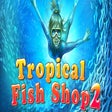 ไอคอนของโปรแกรม: Tropical Fish Shop 2