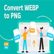 Convert WebP to PNG