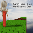 100000 Karen Runs To Get Her Essential Oils