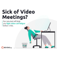 Video Call Fatigue