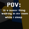 Ícone do programa: POV: ur a sussy thing wal…