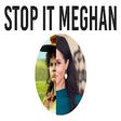 Stop It Meghan