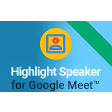 Highlight Speaker for Google Meet™