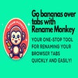 Rename Monkey - Rename Tabs Easily