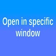 Icon of program: Open in specific window