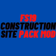 FS19 Construction Site Pack Mod