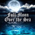 Programikonen: Full Moon Over the Sea Th…