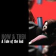 Icon of program: Now  Then: A Tale of the …