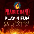 Prairie Band Play 4 Fun Slots