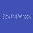 Stow that Window