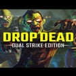 Ikon program: Drop Dead: Dual Strike Ed…