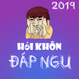 Hỏi Khôn Đáp Ngu