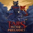 ไอคอนของโปรแกรม: Tails Noir Preludes