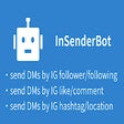 IG DM Sender Bot - DM Automation Bot